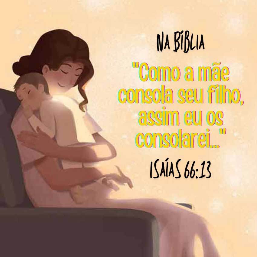 Como a mae consola seu filho assim eu os consolarei